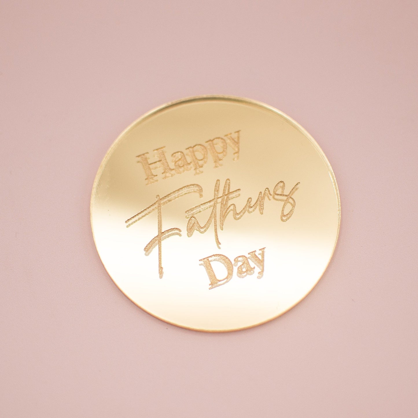 Happy Fathers Day - Acrylic Cupcake Disc